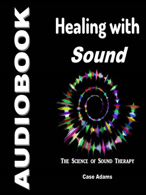 cover image of Healing with Sound